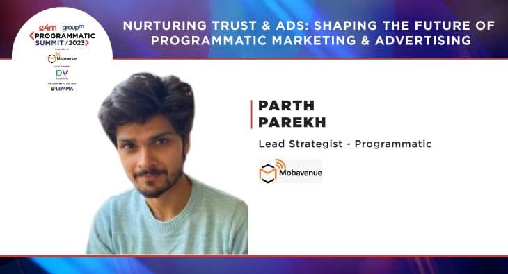 Parth Parekh Mobavenue Media e4m Programmatic Summit 2023?blur=25