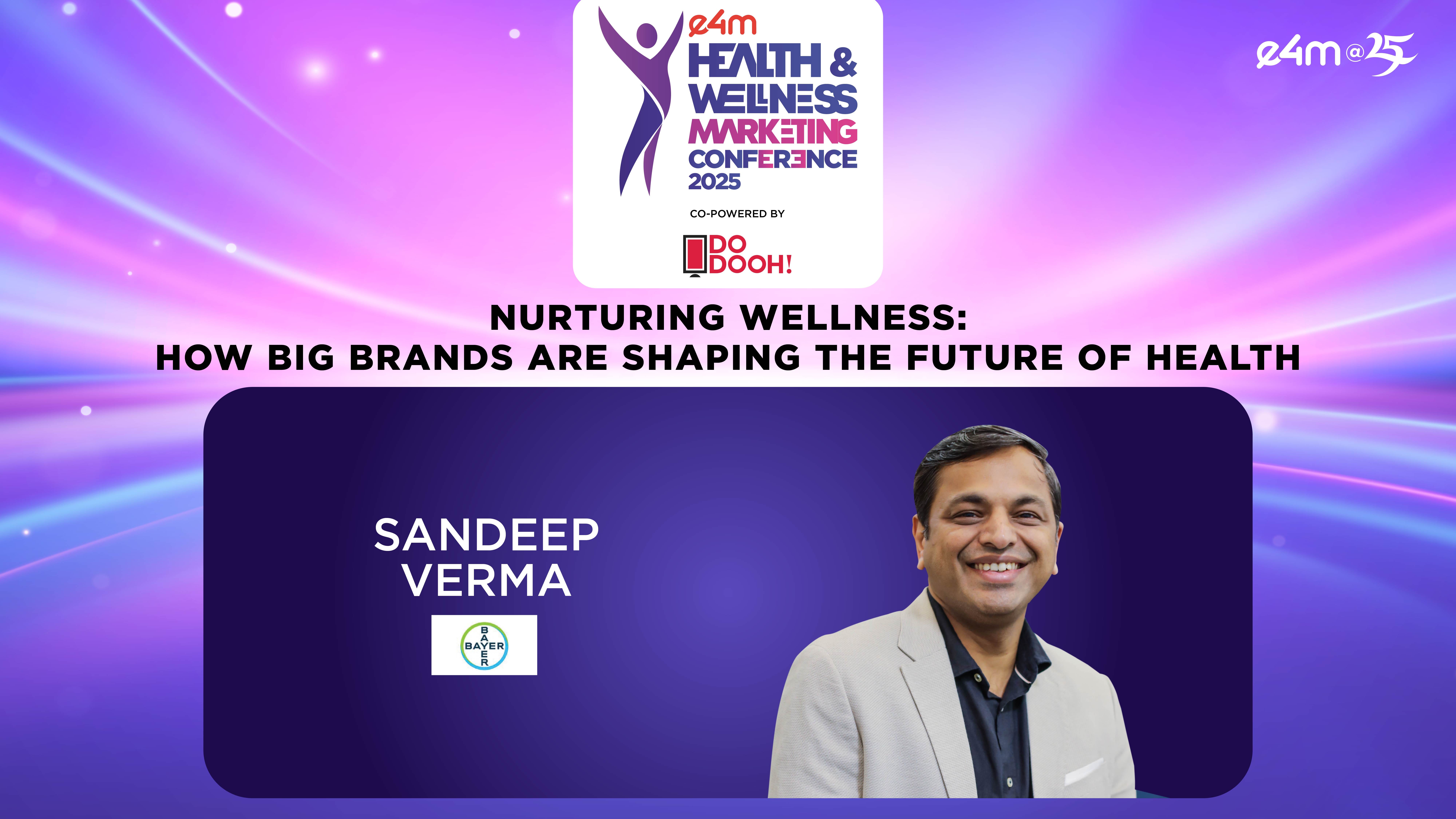 Bayer, Sandeep Verma,Health and Wellness Marketing Conference 2025?blur=25