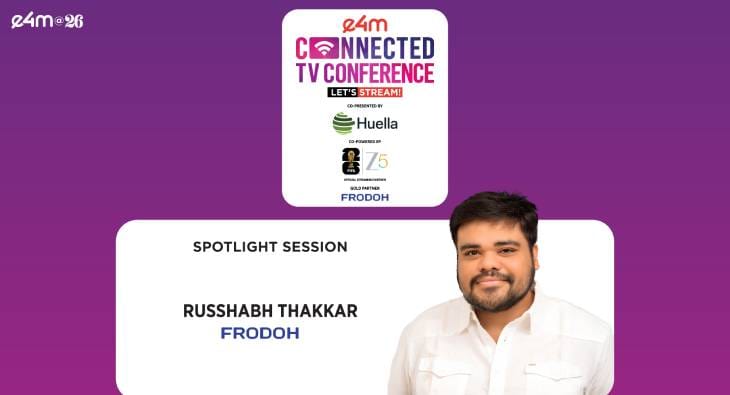 Frodoh's Russhabh Thakkar Highlights CTV Ad Spend Gap in India