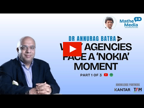 'Why Agencies Face the Nokia Moment' with Dr. Annurag Batra?blur=25