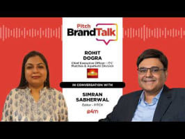 Exclusive: Pitch BrandTalk– Rohit Dogra, Chief Executive Officer - Matches & Agarbatti Division, ITC
